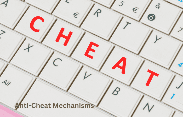 Anti-Cheat Mechanisms